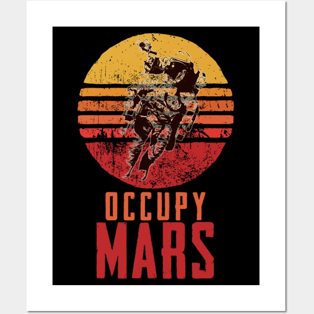 OCCUPY MARS funny vintage retro style meme quote with astronaut Wall Art by Naumovski